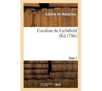 Isabelle de Montolieu Caroline de Lichtfield. Tome 1 (Tascabile) Litterature