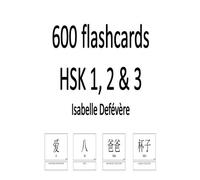 Isabelle Defevere 600 flashcards HSK 1, 2 & 3 (Tascabile)