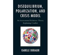 Isabelle Dierau Disequilibrium, Polarization, and Crisis Mod (Copertina rigida)