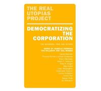 Isabelle Ferreras Democratizing the Corporation (Tascabile) Real Utopias Project