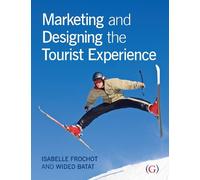Isabelle Frochot Wided B Marketing and Designing the Tourist Experi (Tascabile)