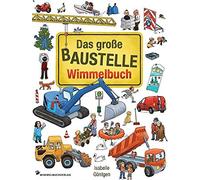 Isabelle Göntge Das große Baustelle Wimmelbuch: Kinderbücher ab 2 Ja (Tascabile)
