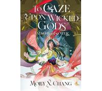 Isabelle Gore Molly X. Chan To Gaze Upon Wicked Gods - Falsche Götte (Tascabile)