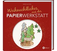 Isabelle Guiot- Weihnachtliches aus der Papierwerkstatt: Bast (Copertina rigida)