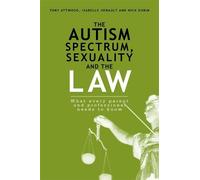 Isabelle Henault Dr Anthony Attwood The Autism Spectrum, Sexuality (Tascabile)