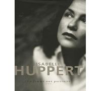 Isabelle Huppert: La femme aux portraits