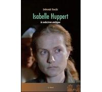 Isabelle Huppert. La seduzione ambigua