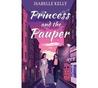 Isabelle Kelly Princess and the Pauper (Tascabile)