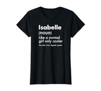 Isabelle Like A Normal Girl Only Cooler Queen Nome Maglietta