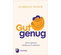 Isabelle Meier Gut genug - den eigenen Selbstwert stärken (Copertina rigida)