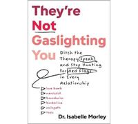 Isabelle Morley They're Not Gaslighting You (Tascabile)