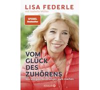 Isabelle Müller Vom Glück des Zuhörens: Wie uns gute Beziehun (Copertina rigida)