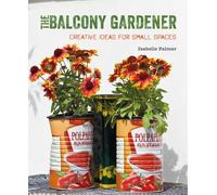 Isabelle Palmer The Balcony Gardener (Tascabile)