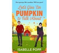 Isabelle Popp Let's Give 'Em Pumpkin To Talk About (Tascabile)