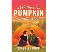 Isabelle Popp Let's Give 'em Pumpkin to Talk about (Tascabile)