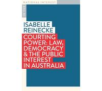 Isabelle Reinecke Courting Power (Tascabile) In the National Interest