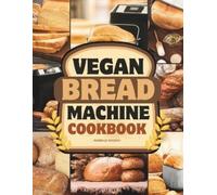 Isabelle Rhodes Vegan Bread Machine Cookbook (Tascabile)