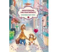 Isabelle Schell Giraffenhund und Kratzbürste - Eine Reise nac (Copertina rigida)