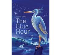 Isabelle Simler The Blue Hour (Copertina rigida)