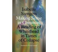 Isabelle Stengers Making Sense in Common (Tascabile) Posthumanities