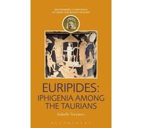 Isabelle Torrance Euripides: Iphigenia among the Taurians (Tascabile)