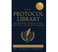 Isabelle Vladoiu The Protocol Library (Copertina rigida)
