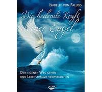 Isabelle von Fa Die heilende Kraft deiner Engel: Den eigenen (Copertina rigida)