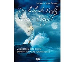 Isabelle von Fa Die heilende Kraft deiner Engel: Den eigenen (Copertina rigida)