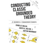 Isabelle Walsh Judith Conducting Classic Grounded Theory for Busine (Tascabile)