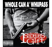 Isabelle's - Whole Can a Whupass