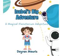 Isabel's Big Adventure: A Magical Planetarium Adventure