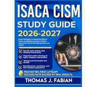 ISACA CISM STUDY GUIDE 2026-2027: Expert Strategies for Mastering Difficult Topics and Building Confidence Before Assessment with 9 full length Questions and Answer