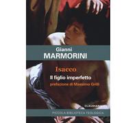 Isacco. Il figlio imperfetto - Marmorini Gianni