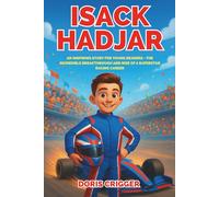 Isack Hadjar Biography: An Inspiring Story for Young Readers - The Incredible Breakthrough and Rise of a Superstar Racing Career