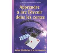 Isadora Fontaine Apprendre a Lire l'Avenir Dans Les Cartes (Tascabile)