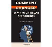 isadora ivy Le Pouvoir des Habitudes -: Comment changer sa vie en mo (Tascabile)