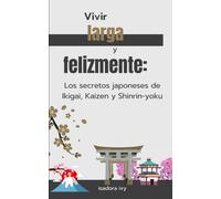 Isadora Ivy Vivir larga y felizmente (Tascabile)