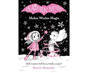 Isadora Moon Makes Winter Magic: Half vampire, half fairy, totally unique!