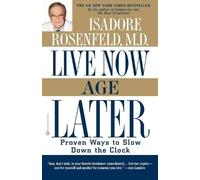Isadore Rosenfeld Live Now, Age Later (Tascabile)