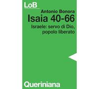 Isaia 40-66. Israele: servo di Dio, popolo liberato