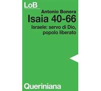 Isaia 40-66. Israele: servo di Dio, popolo liberato