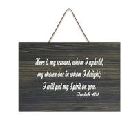 Isaia 42:1 Here Is My Servant, Whom I Uphold, My Chosen One in Whom I Delight; I Will Put My Spirit, Cartello in legno con Bibbia, 15,4 x 25,4 cm, per porta d'ingresso, soggiorno, cucina