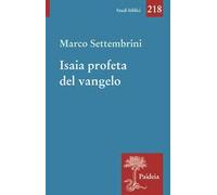 Isaia profeta del Vangelo - Mantelli, Settembrini Marco