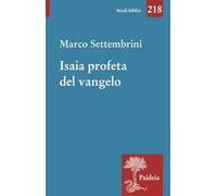 Isaia profeta del Vangelo - Mantelli, Settembrini Marco