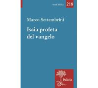 Isaia profeta del Vangelo - Mantelli, Settembrini Marco
