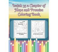 Isaiah 35 a Chapter of Hope and Promise Coloring Book: Relax and Express Your Creativity as You Learn the Word of God