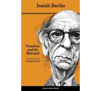 Isaiah Berlin Freedom and Its Betrayal (Tascabile)