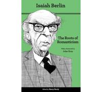 Isaiah Berlin The Roots of Romanticism (Tascabile)