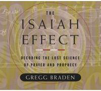 Isaiah Effect, The: Decoding The Lost Science of Prayer