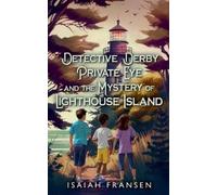 Isaiah Fransen Detective Derby Private Eye And The Mystery Of Lighth (Tascabile)